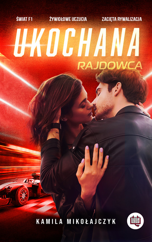 okładka Ukochana rajdowca. Bez ograniczeń. Tom 2 ebook | epub, mobi | Kamila Mikołajczyk