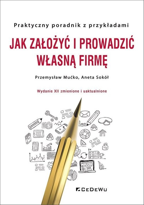 okładka Jak założyć i prowadzić własną firmę Praktyczny poradnik z przykładami książka | Przemysław Mućko, Aneta Sokół