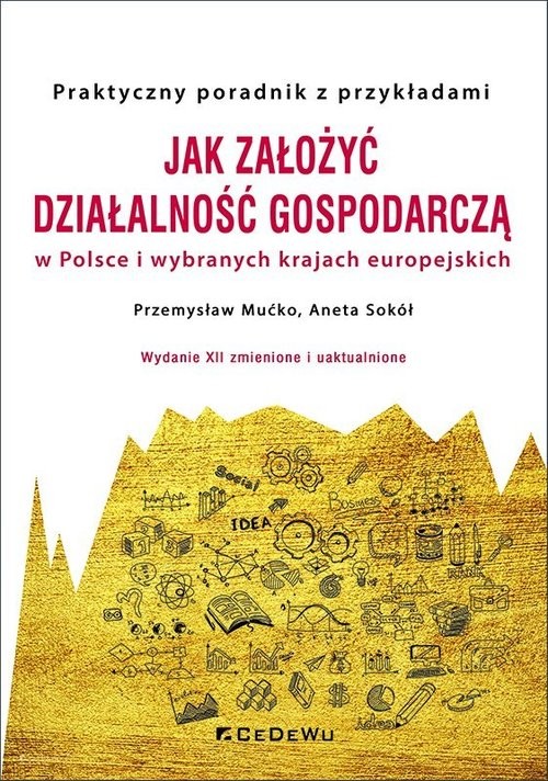 okładka Jak założyć i prowadzić działalność gospodarczą w Polsce i wybranych krajach europejskich książka | Przemysław Mućko, Aneta Sokół