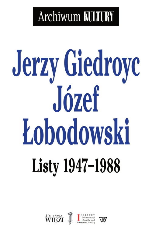 okładka Listy 1947-1988 książka | Jerzy Giedroyc, Łobodowski Józef