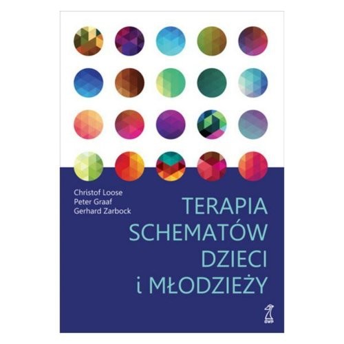 okładka Terapia schematów dzieci i młodzieży książka | Christof Loose, Peter Graaf, Gerhard Zarbock