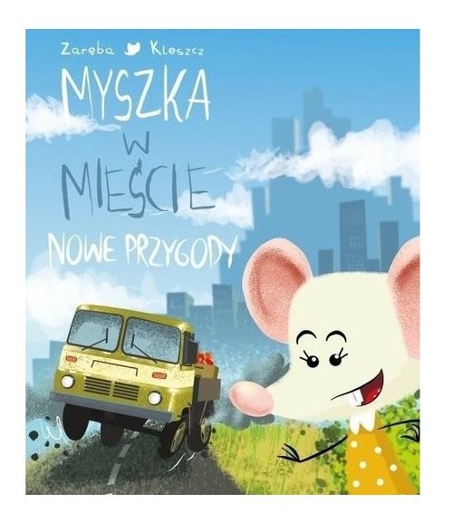 okładka Myszka w mieście Nowe przygody książka | Zaręba Wiesława, Tomasz Kleszcz