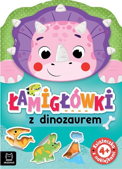 okładka Łamigłówki z dinozaurem Książeczka z naklejkami 4+ książka | Anna Podgórska
