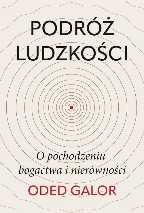 okładka Podróż ludzkości: o pochodzeniu bogactwa i nierówności książka | Oded Galor