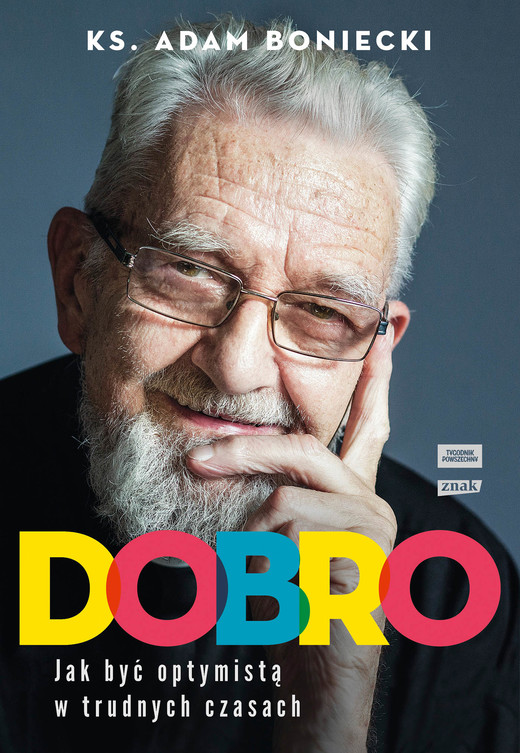 okładka Dobro. Jak być optymistą w trudnych czasach ebook | epub, mobi | ks. Adam Boniecki