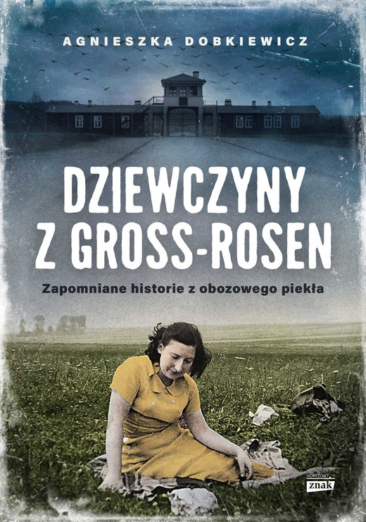 okładka Dziewczyny z Gross-Rosen. Zapomniane historie z obozowego piekła ebook | epub, mobi | Agnieszka Dobkiewicz