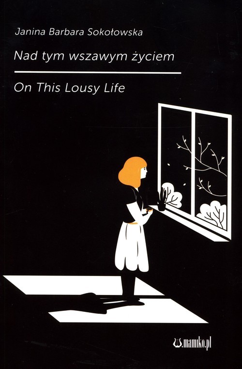 okładka Nad tym wszawym życiem On This Lousy Life książka | Janina Barbara Sokołowska