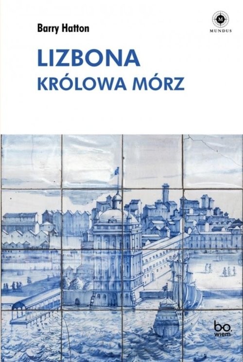 okładka Lizbona Królowa mórz książka | Barry Hatton