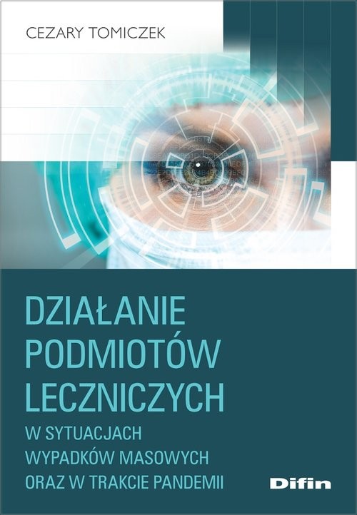 okładka Działanie podmiotów leczniczych w sytuacjach wypadków masowych oraz w trakcie pandemii książka | Cezary Tomiczek