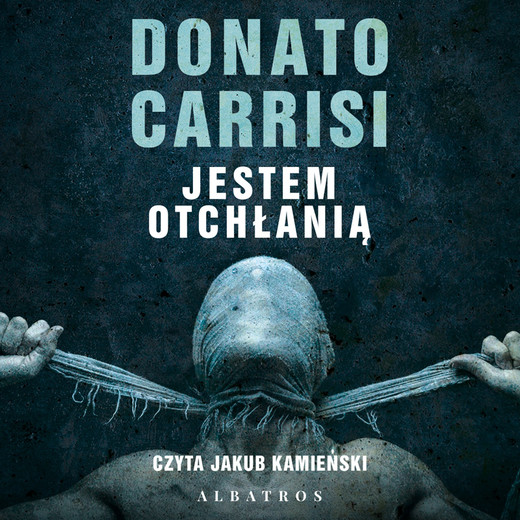 okładka JESTEM OTCHŁANIĄ audiobook | MP3 | Donato Carrisi