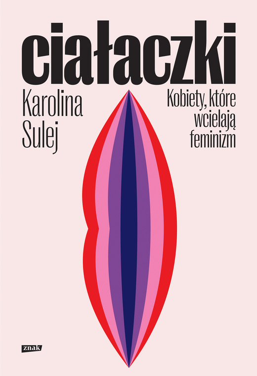 okładka Ciałaczki. Kobiety, które wcielają feminizm ebook | epub, mobi | Karolina Sulej