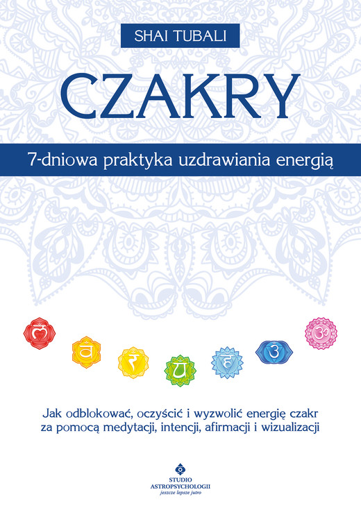 okładka Czakry – 7-dniowa praktyka uzdrawiania energią ebook | epub, mobi, pdf | Shai Tubali