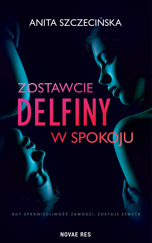 okładka Zostawcie delfiny w spokoju książka | Anita Szczecińska
