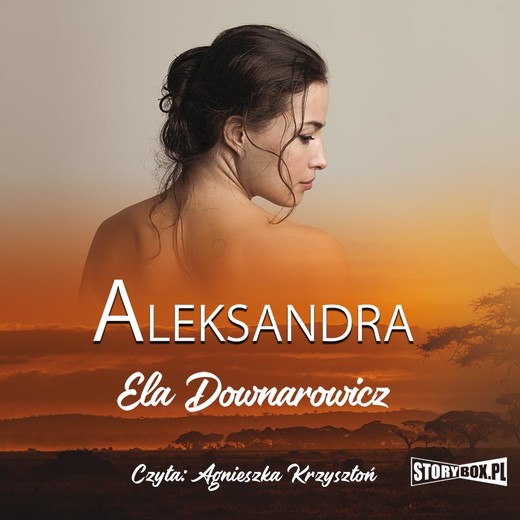 okładka Aleksandra audiobook | MP3 | Ela Downarowicz