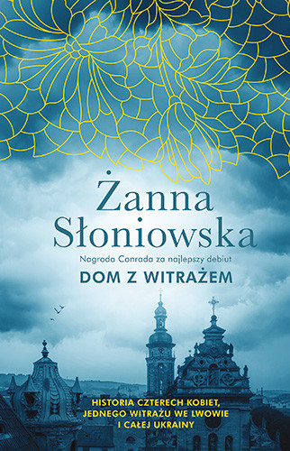 okładka Dom z witrażem [wyd. 2022]
 książka | Żanna Słoniowska