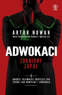 okładka Adwokaci. Zraniony zapał
 książka | Artur Nowak
