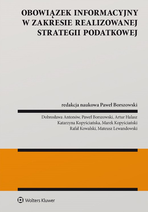 okładka Obowiązek informacyjny w zakresie realizowanej strategii podatkowej (pdf) ebook | pdf | Rafał Kowalski, Paweł Borszowski, Artur Halasz, Katarzyna Kopyściańska, Marek Kopyściański, Redakcja naukowa: Paweł Borszowski, Mateusz Lewandowski, Dobrosława Antonów