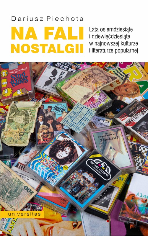 okładka Na fali nostalgii. Lata osiemdziesiąte i dziewięćdziesiąte w najnowszej kulturze i literaturze popularnej ebook | epub, mobi, pdf | Piechota Dariusz