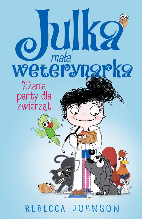okładka Julka Mała weterynarka Tom 1 Piżama party dla zwierząt książka | Rebecca Johnson