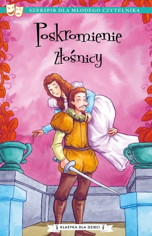 okładka Klasyka dla dzieci Tom 8 Poskromienie złośnicy książka | William Shakespeare