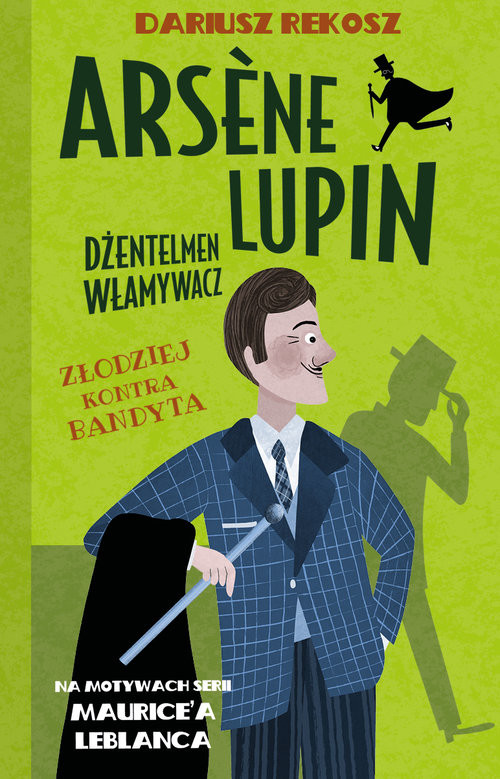 okładka Arsene Lupin Dżentelmen włamywacz Tom 6 Złodziej kontra bandyta książka | Dariusz Rekosz, Maurice Leblanc
