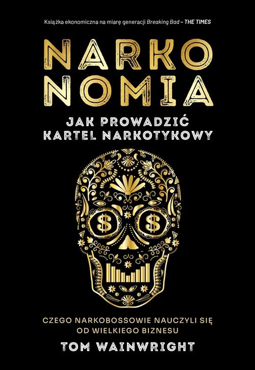 okładka Narkonomia. Jak prowadzić kartel narkotykowy książka | Wainwright Tom