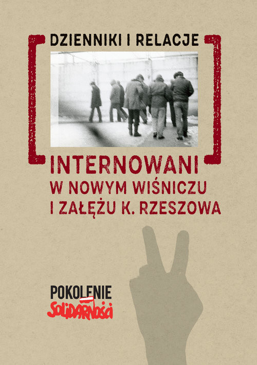 okładka Internowani w Nowym Wiśniczu i Załężu k. Rzeszowa T. 1. Dzienniki i relacje książka | Andrzej Dróżdż
