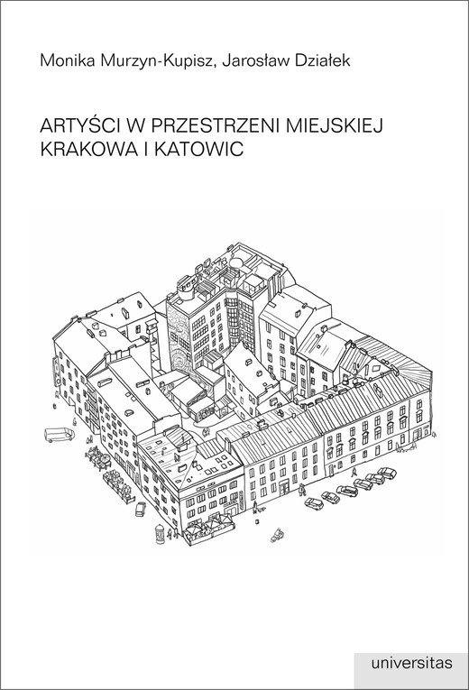 okładka Artyści w przestrzeni miejskiej Krakowa i Katowic ebook | epub, mobi, pdf | Monika Murzyn-Kupisz, Jarosław Działek