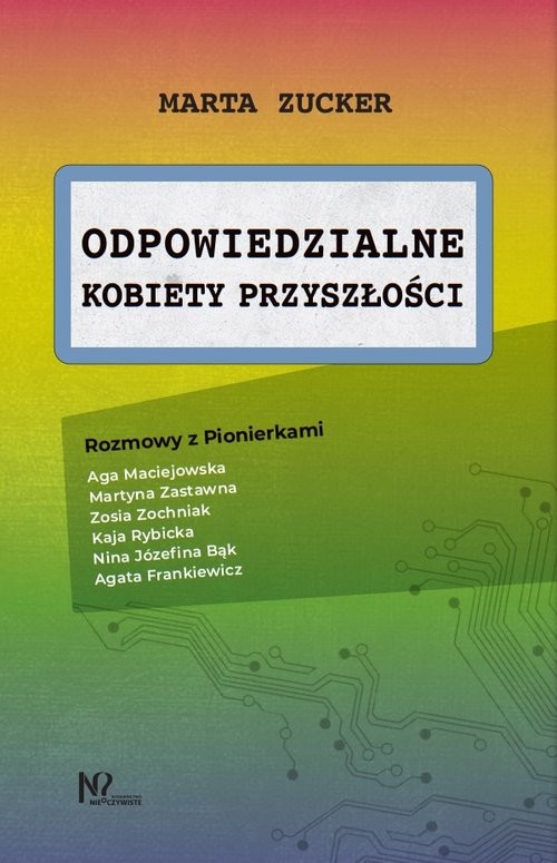 okładka Odpowiedzialne kobiety przyszłości Rozmowy z Pionierkami książka | Marta Zucker