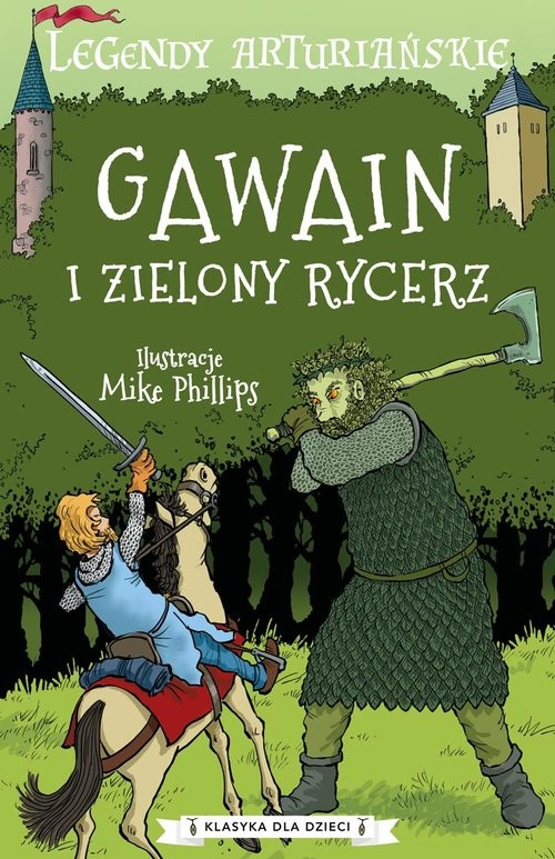 okładka Legendy arturiańskie Tom 5 Gawain i Zielony Rycerz książka