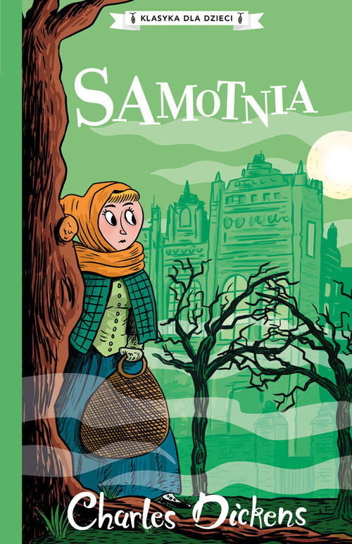 okładka Klasyka dla dzieci Tom 3 Samotnia książka | Charles Dickens