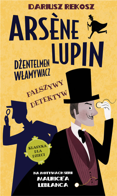 okładka Arsene Lupin Dżentelmen włamywacz. Tom 2 Fałszywy detektyw książka | Dariusz Rekosz, Maurice Leblanc