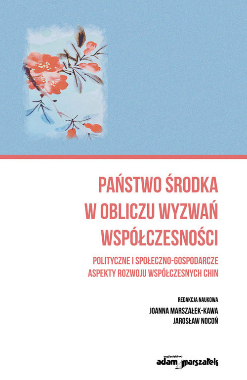 okładka Państwo środka w obliczu wyzwań współczesności Polityczne i społeczno-gospodarcze aspekty rozwoju książka