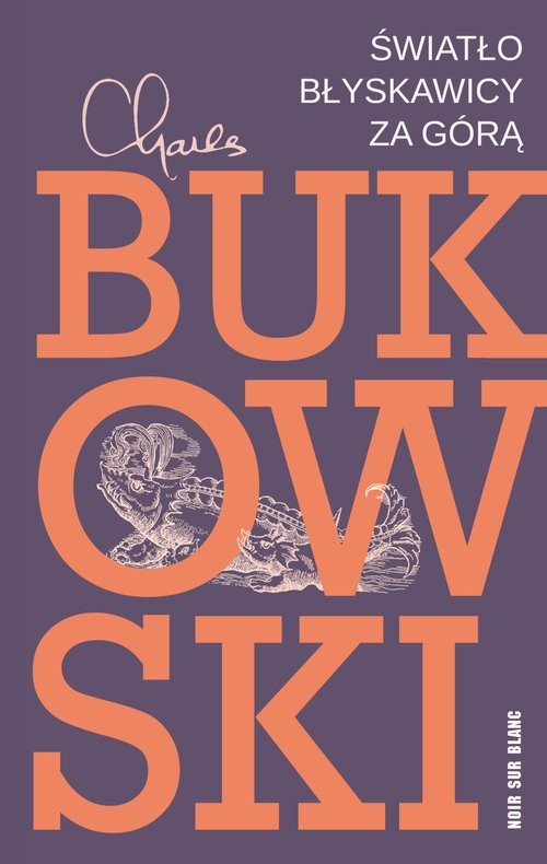 okładka Światło błyskawicy za górą książka | Charles Bukowski
