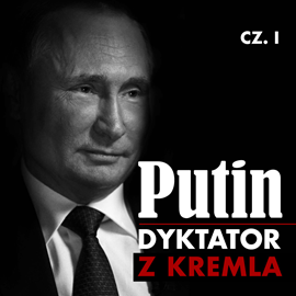 okładka Putin. Dyktator z Kremla. Część I. Dzieciństwo, młodość, kariera w KGB audiobook | MP3 | Antoni Michalak