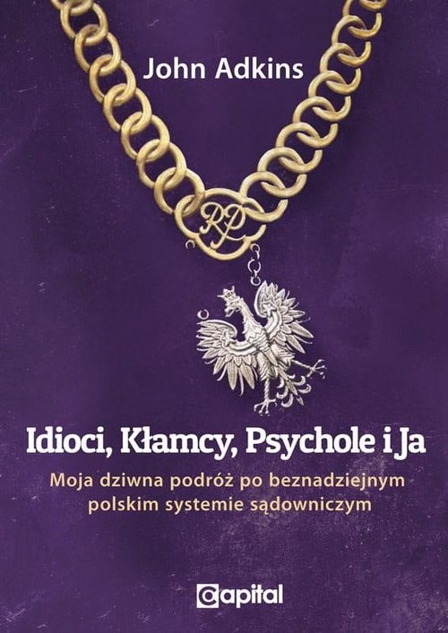 okładka Idioci kłamcy psychole i ja książka | John Adkins