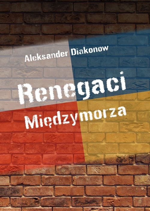 okładka Renegaci Międzymorza książka | Aleksander Diakonow