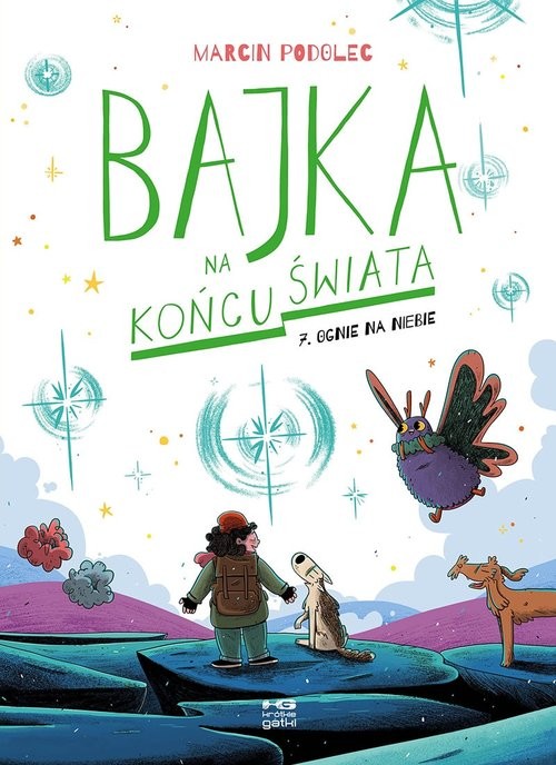 okładka Bajka na końcu świata 7 Ognie na niebie książka | Marcin Podolec