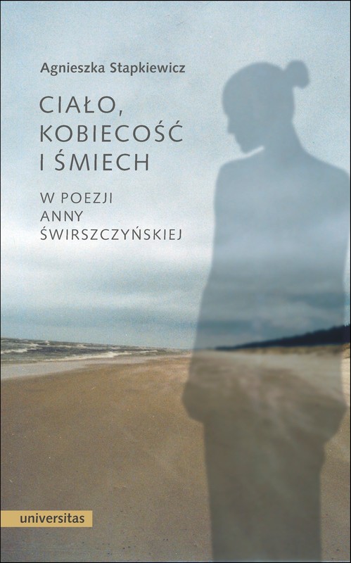 okładka Ciało, kobiecość i śmiech w poezji Anny Świrszczyńskiej ebook | pdf | Agnieszka Stapkiewicz