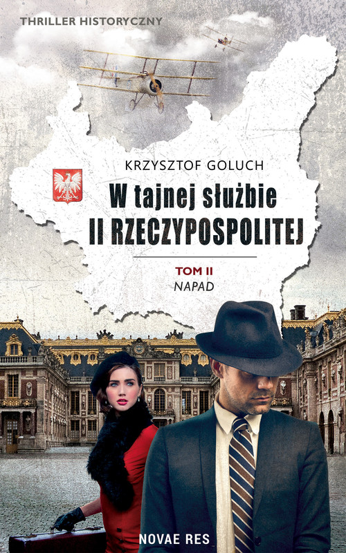 okładka W tajnej służbie II Rzeczypospolitej. Tom II Napad ebook | epub, mobi | Krzysztof Goluch