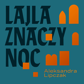 okładka Lajla znaczy noc audiobook | MP3 | Aleksandra Lipczak
