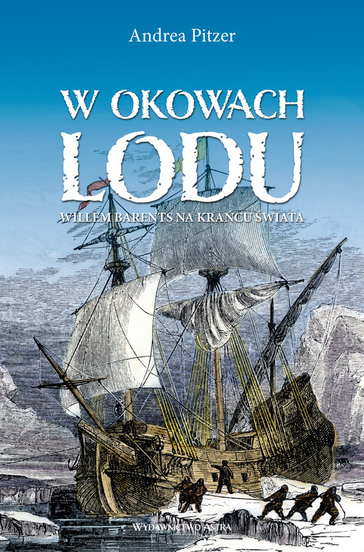 okładka W okowach lodu. Willem Barents na krańcu świata ebook | epub, mobi | Andrea Pitzer