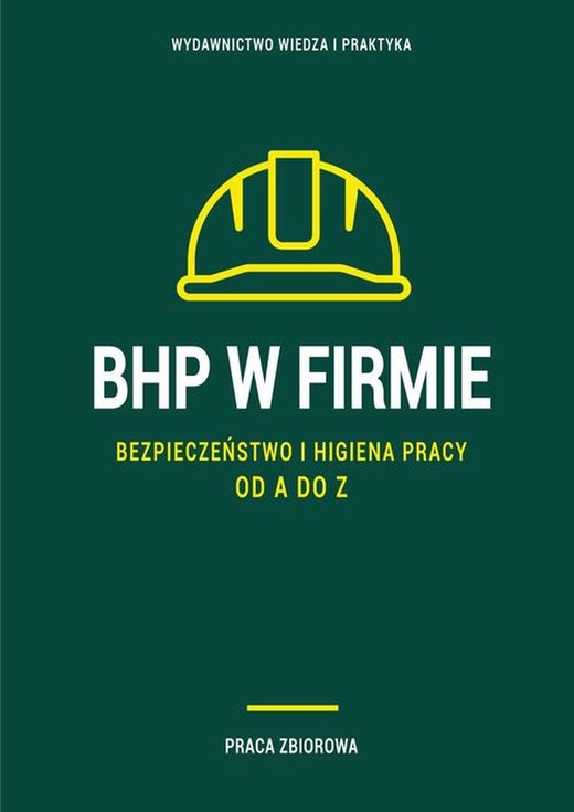 okładka BHP w firmie. Bezpieczeństwo i higiena pracy od A do Z ebook | epub, mobi, pdf | Opracowania Zbiorowe
