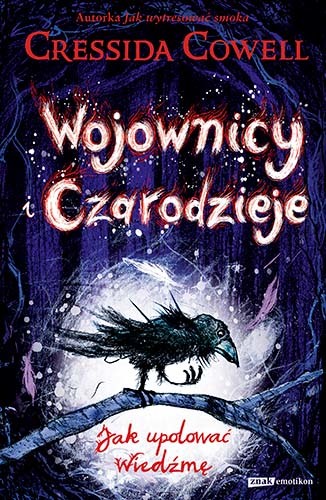 okładka Wojownicy i Czarodzieje. Jak upolować Wiedźmę (wznowienie 2022)
 książka | Cressida Cowell