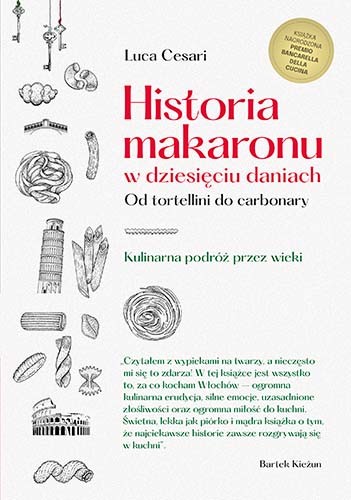 okładka Historia makaronu w dziesięciu daniach. Od tortellini do carbonary
 książka | Luca Cesari