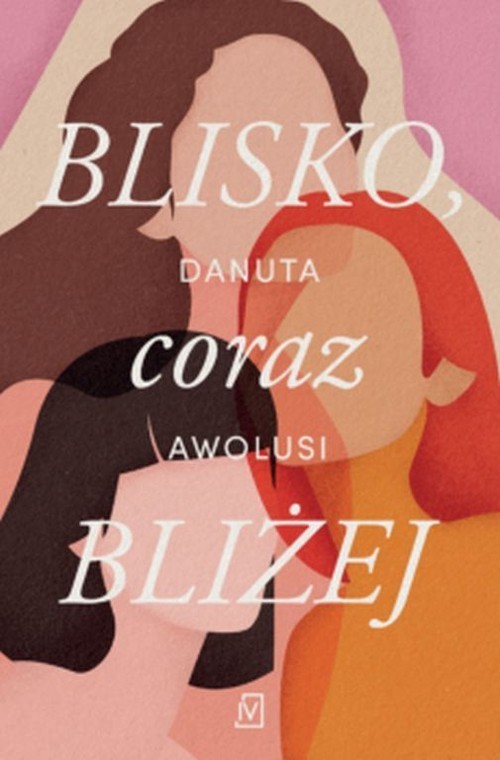 okładka Blisko, coraz bliżej książka | Danuta Awolusi