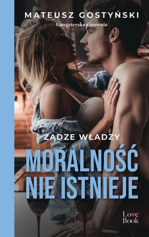 okładka Moralność nie istnieje Żądze władzy książka | Mateusz Gostyński