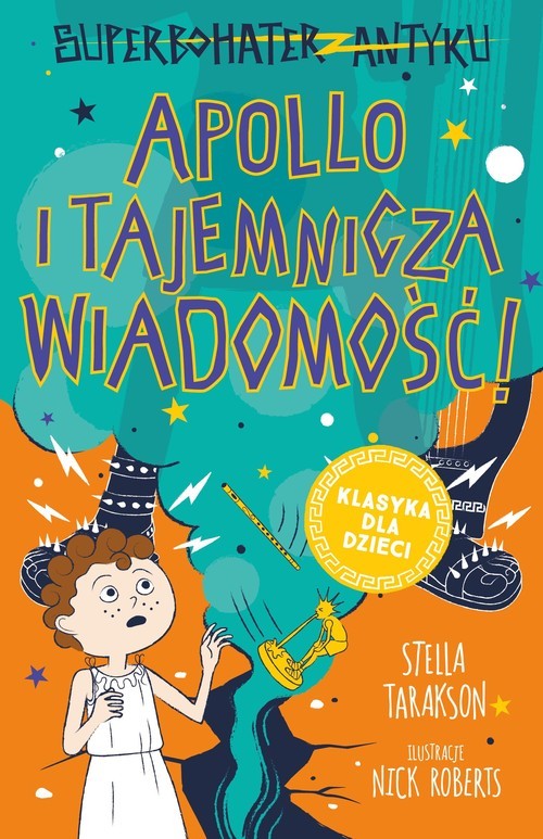 okładka Superbohater z antyku Tom 5 Apollo i tajemnicza wiadomość! książka | Stella Tarakson