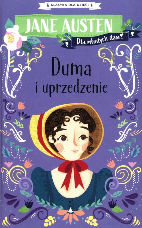 okładka Klasyka dla dzieci Duma i uprzedenie książka | Jane Austen