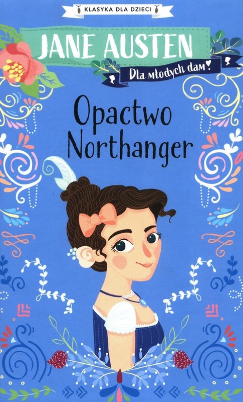 okładka Klasyka dla dzieci Opactwo Northanger książka | Jane Austen